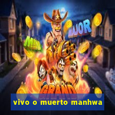 vivo o muerto manhwa